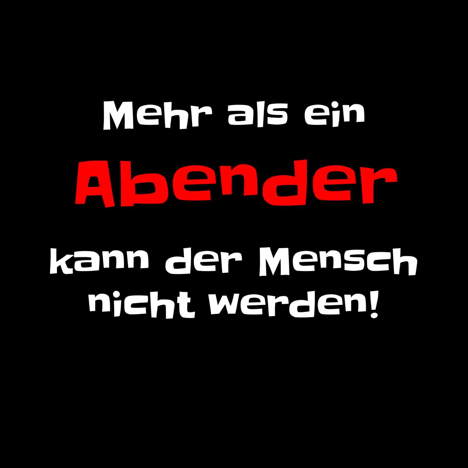 Abend T-Shirt »Mehr als ein«