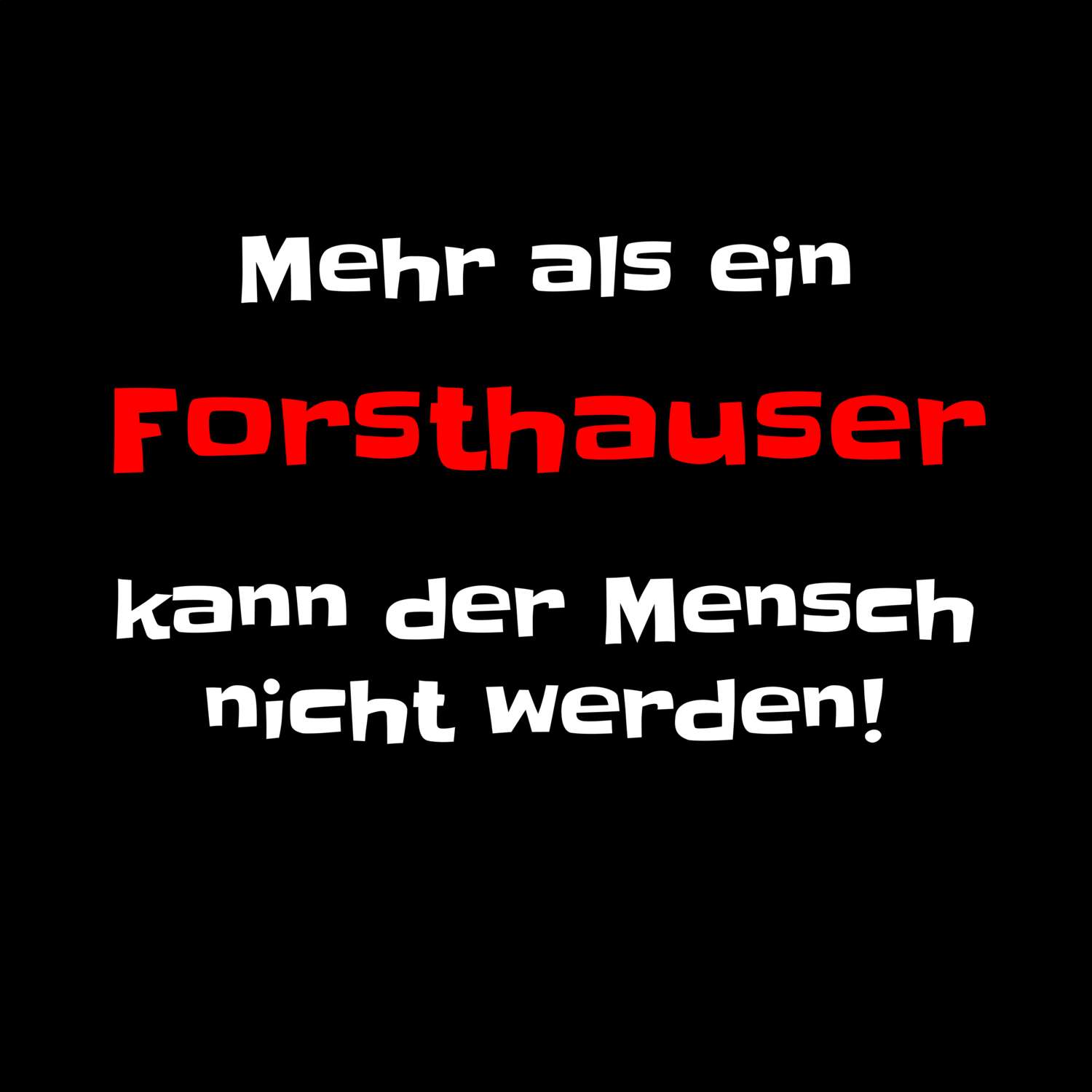 T-Shirt »Mehr als ein« für den Ort »Forsthaus«