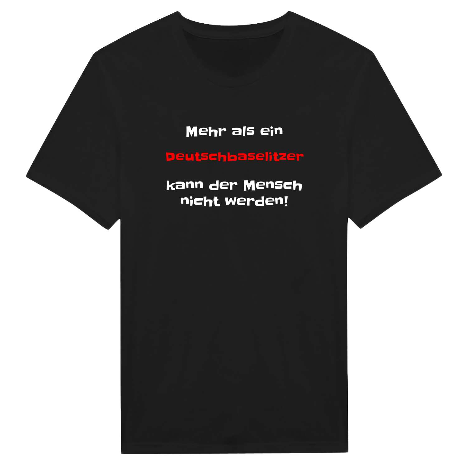 Deutschbaselitz T-Shirt »Mehr als ein«