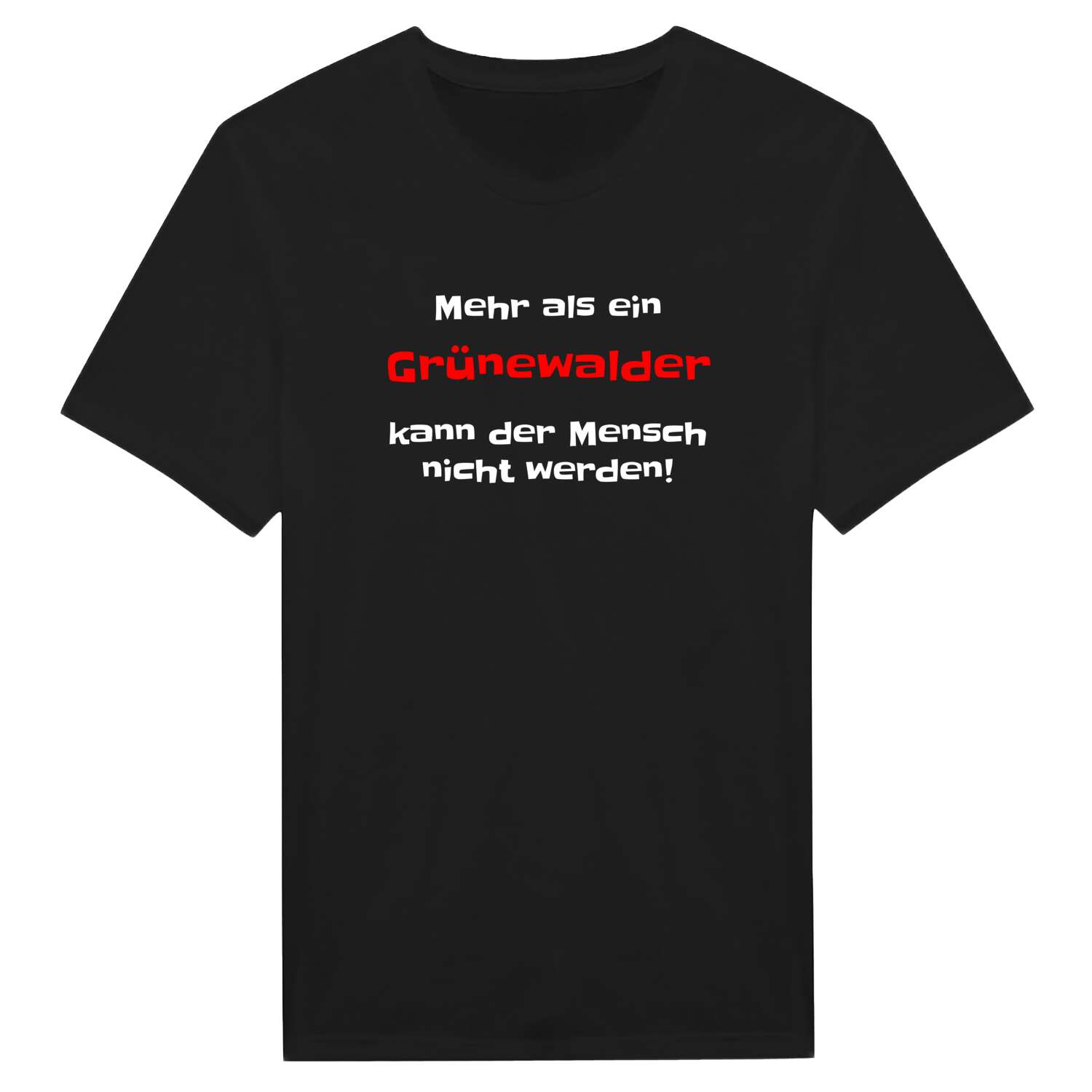 T-Shirt »Mehr als ein« für den Ort »Grünewald«