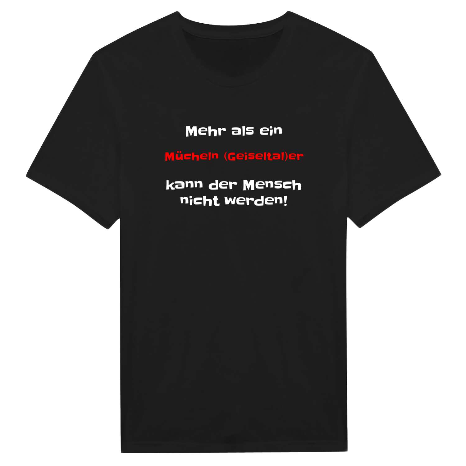 Mücheln (Geiseltal) T-Shirt »Mehr als ein«