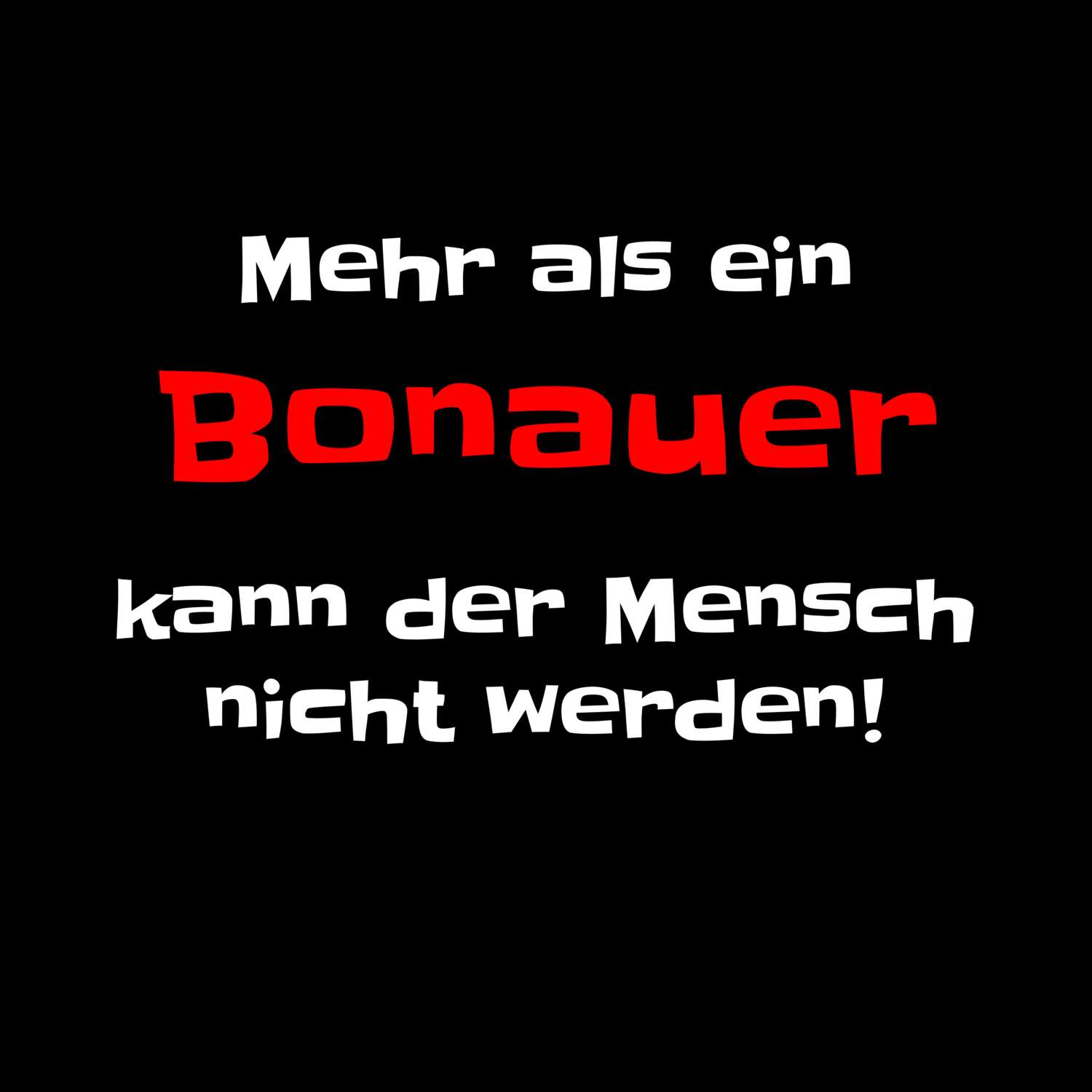 T-Shirt »Mehr als ein« für den Ort »Bonau«