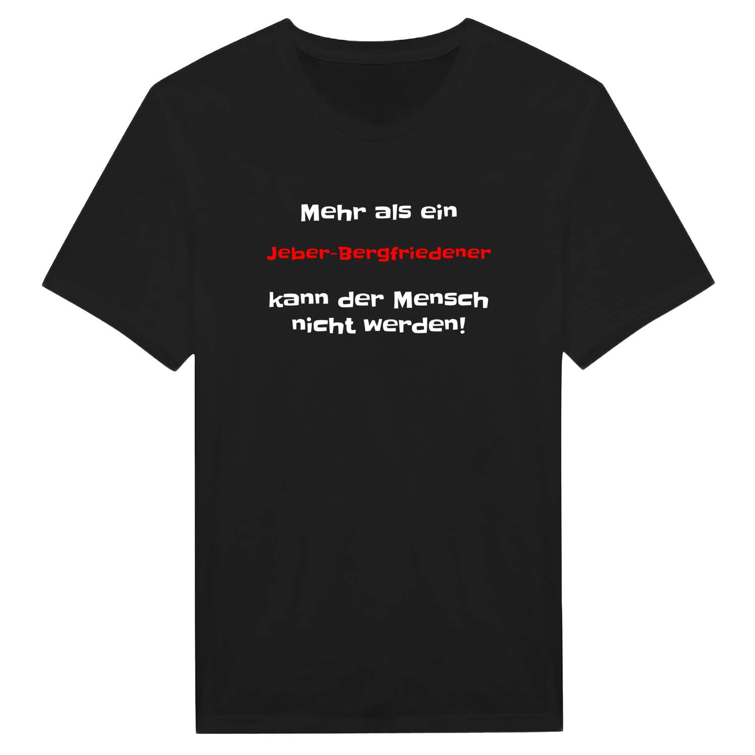 Jeber-Bergfrieden T-Shirt »Mehr als ein«