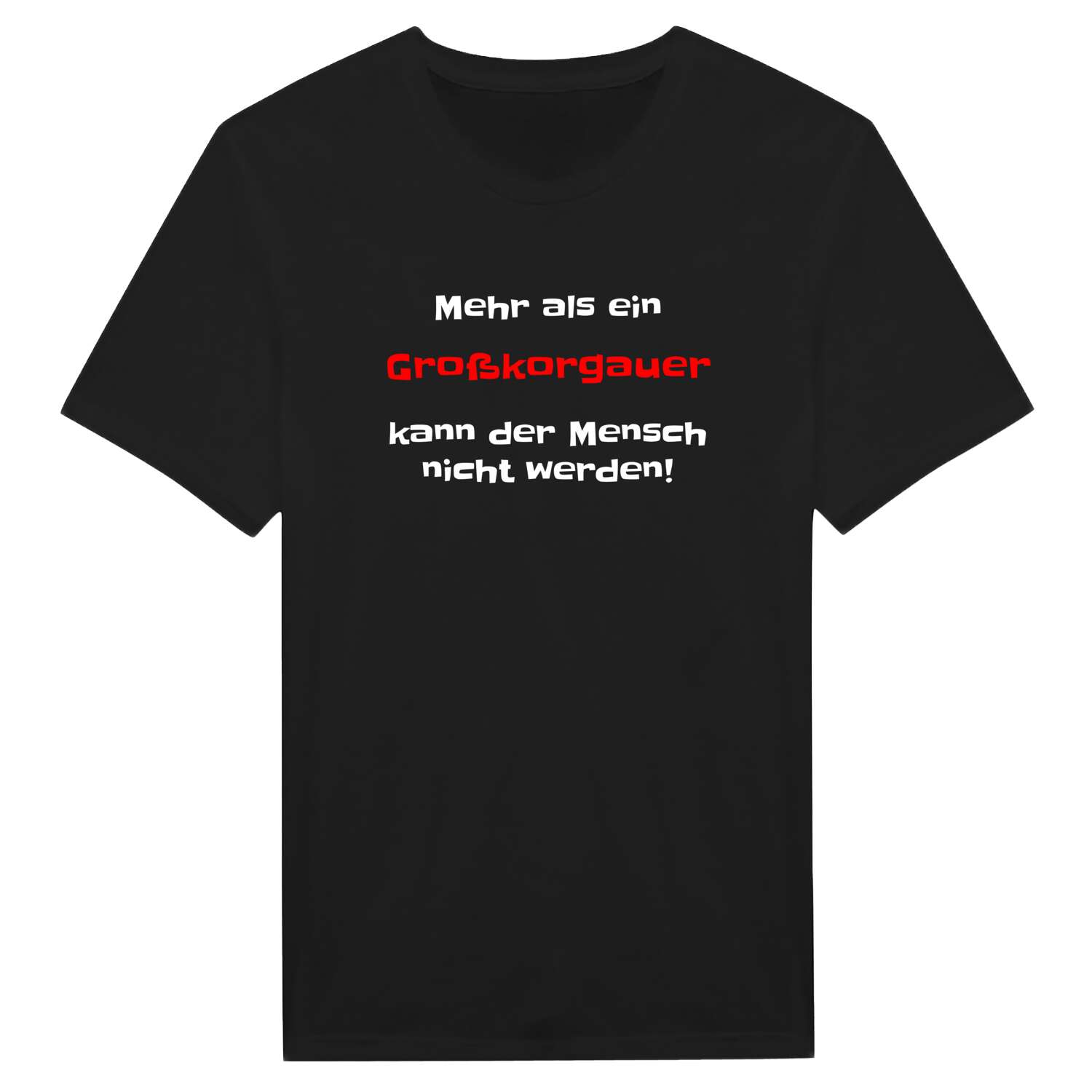 Großkorgau T-Shirt »Mehr als ein«