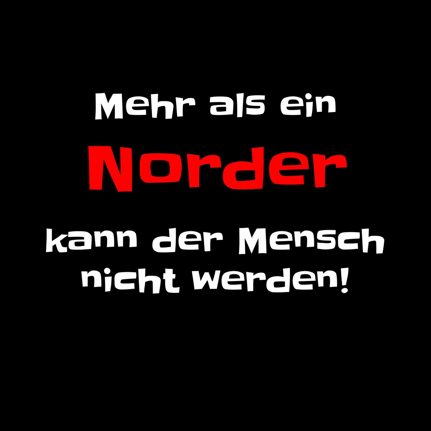 T-Shirt »Mehr als ein« für den Ort »Nord«