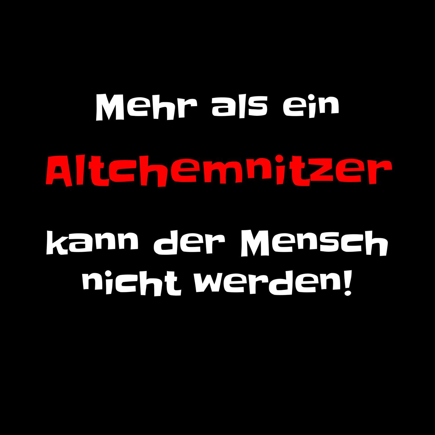Altchemnitz T-Shirt »Mehr als ein«