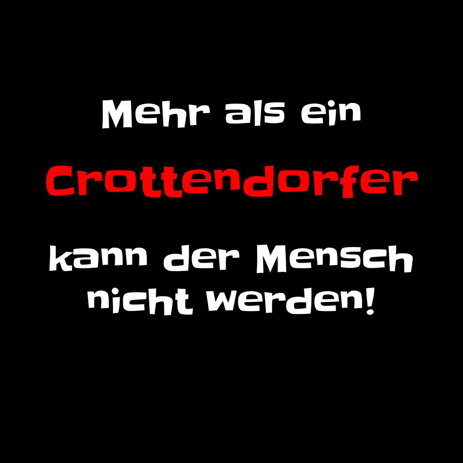 T-Shirt »Mehr als ein« für den Ort »Crottendorf«