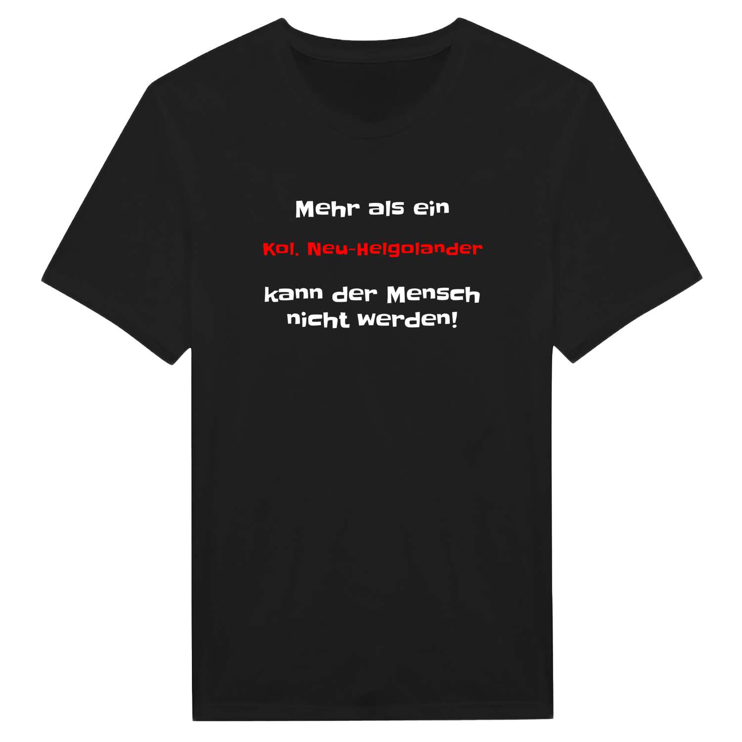 Kol. Neu-Helgoland T-Shirt »Mehr als ein«