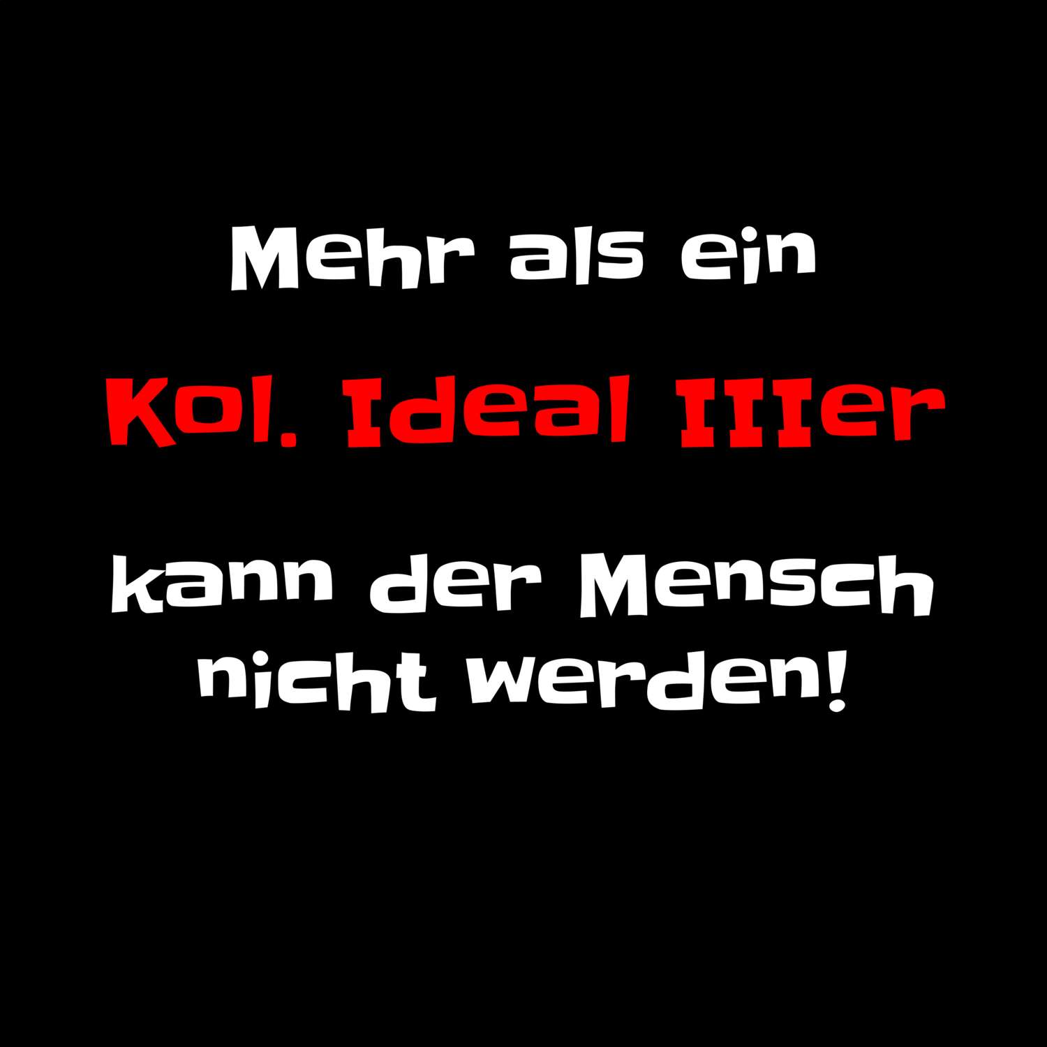 Kol. Ideal III T-Shirt »Mehr als ein«