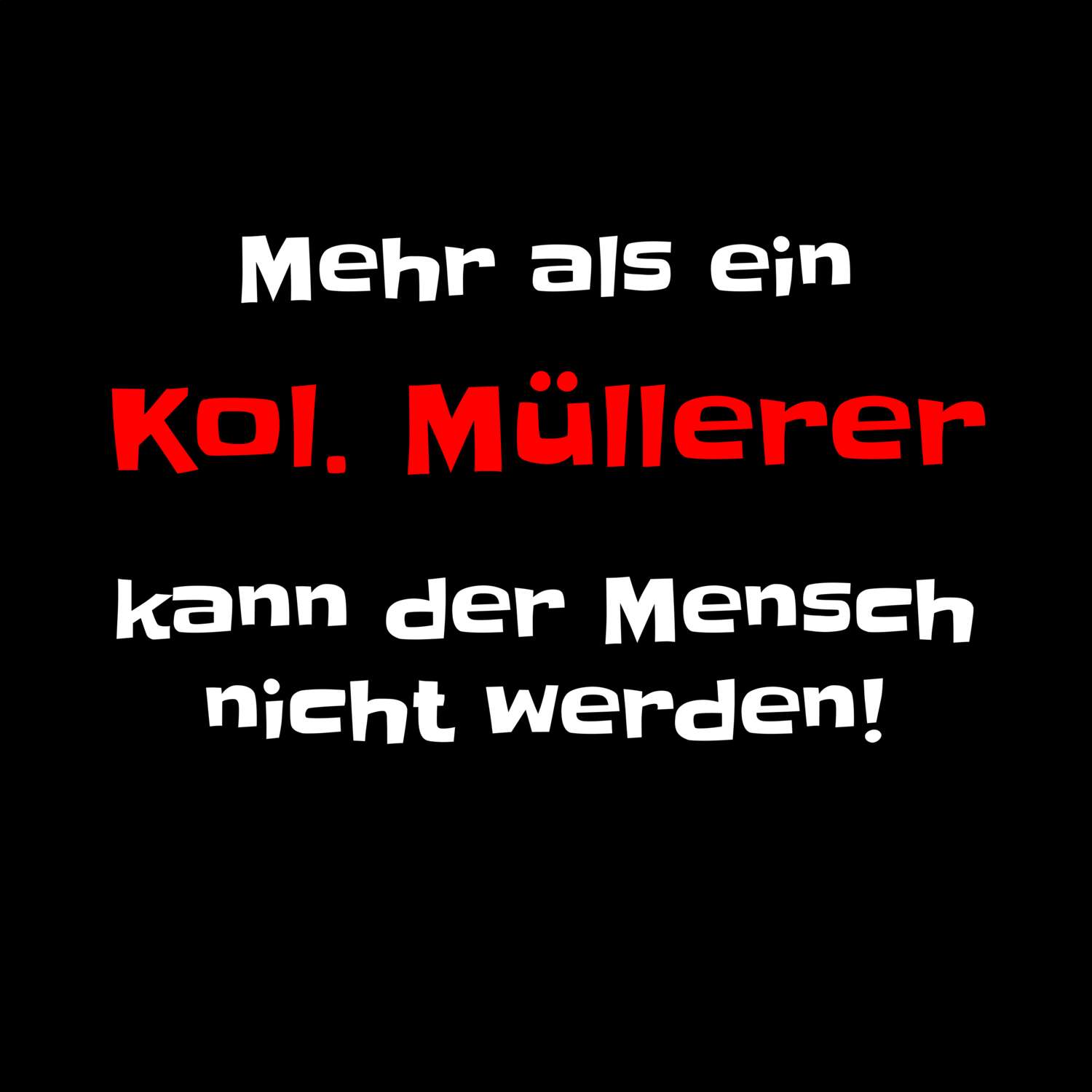 Kol. Müller T-Shirt »Mehr als ein«