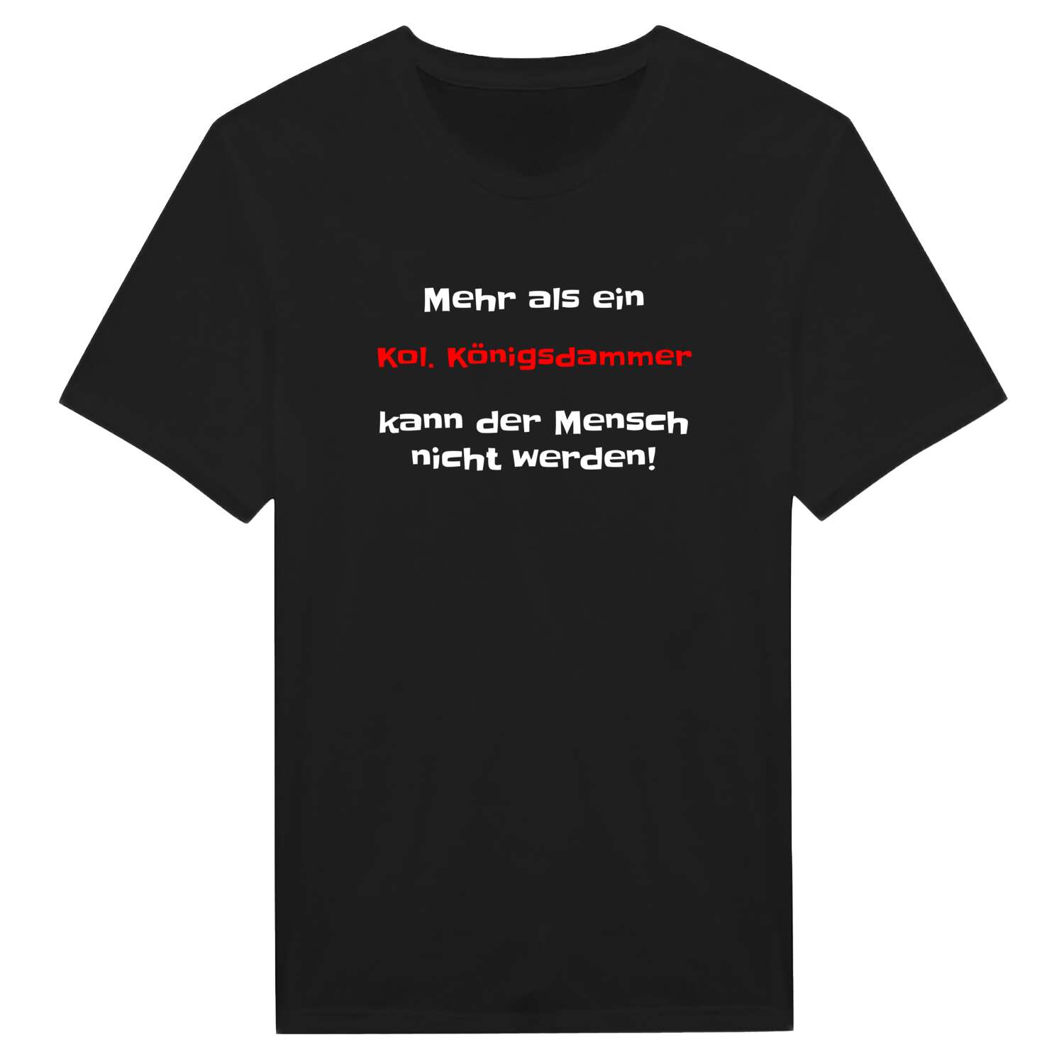 Kol. Königsdamm T-Shirt »Mehr als ein«