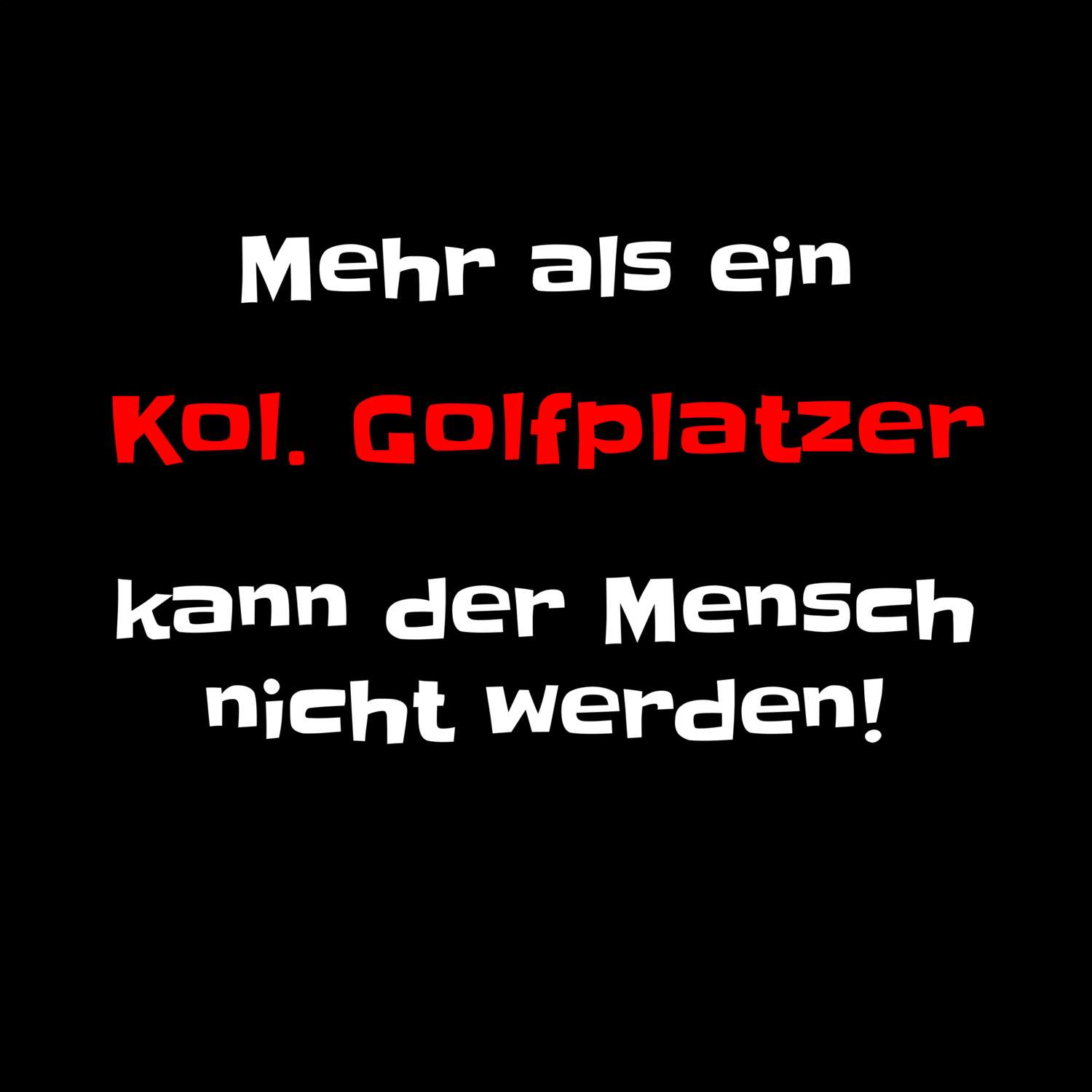 Kol. Golfplatz T-Shirt »Mehr als ein«