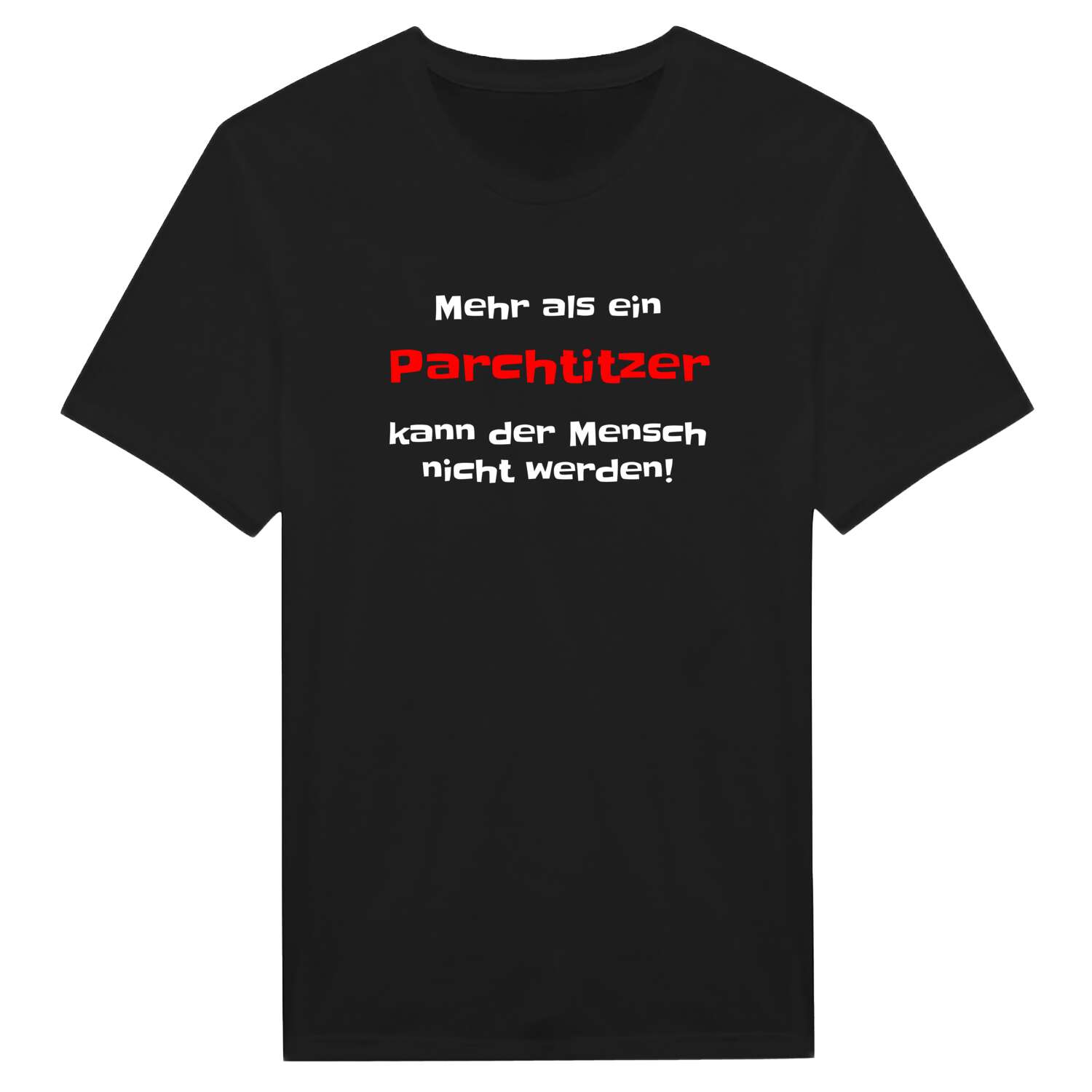 T-Shirt »Mehr als ein« für den Ort »Parchtitz«