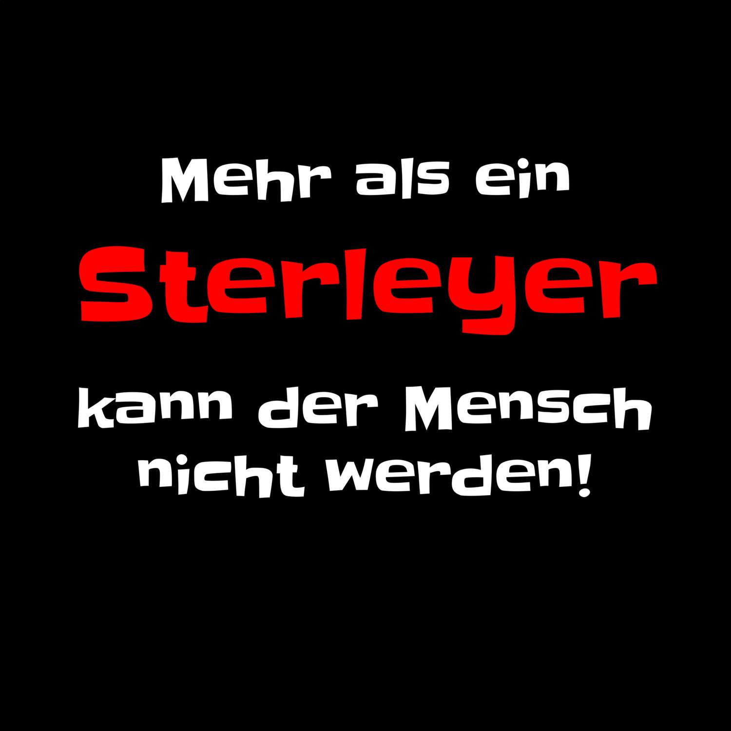 T-Shirt »Mehr als ein« für den Ort »Sterley«