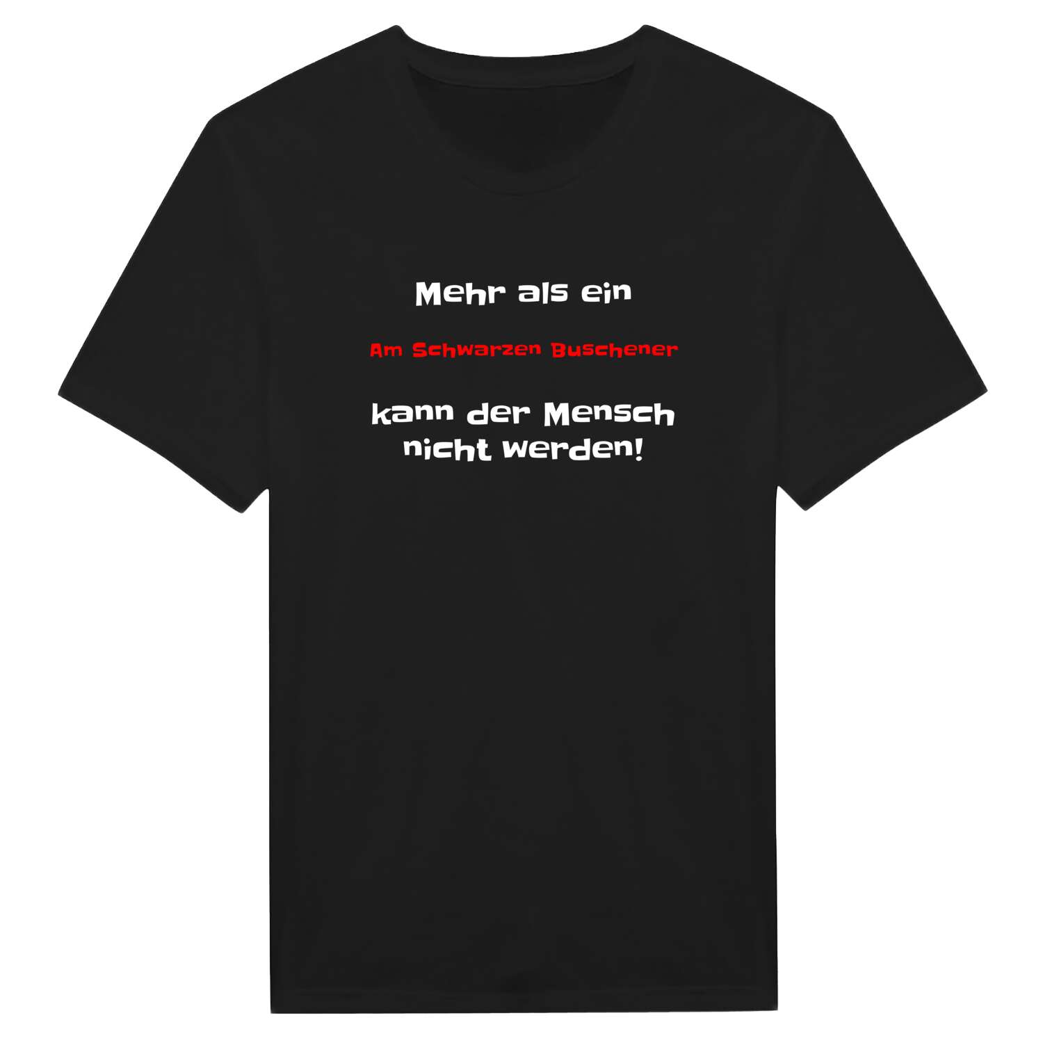 Am Schwarzen Busch T-Shirt »Mehr als ein«