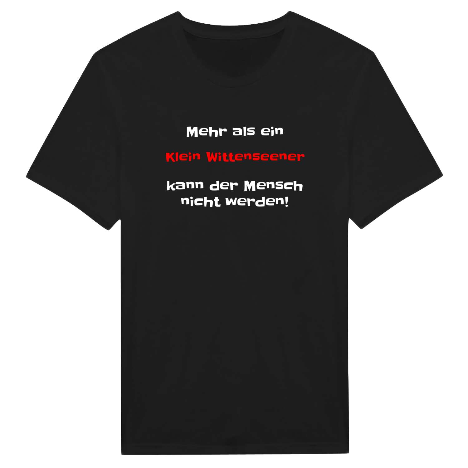 T-Shirt »Mehr als ein« für den Ort »Klein Wittensee«
