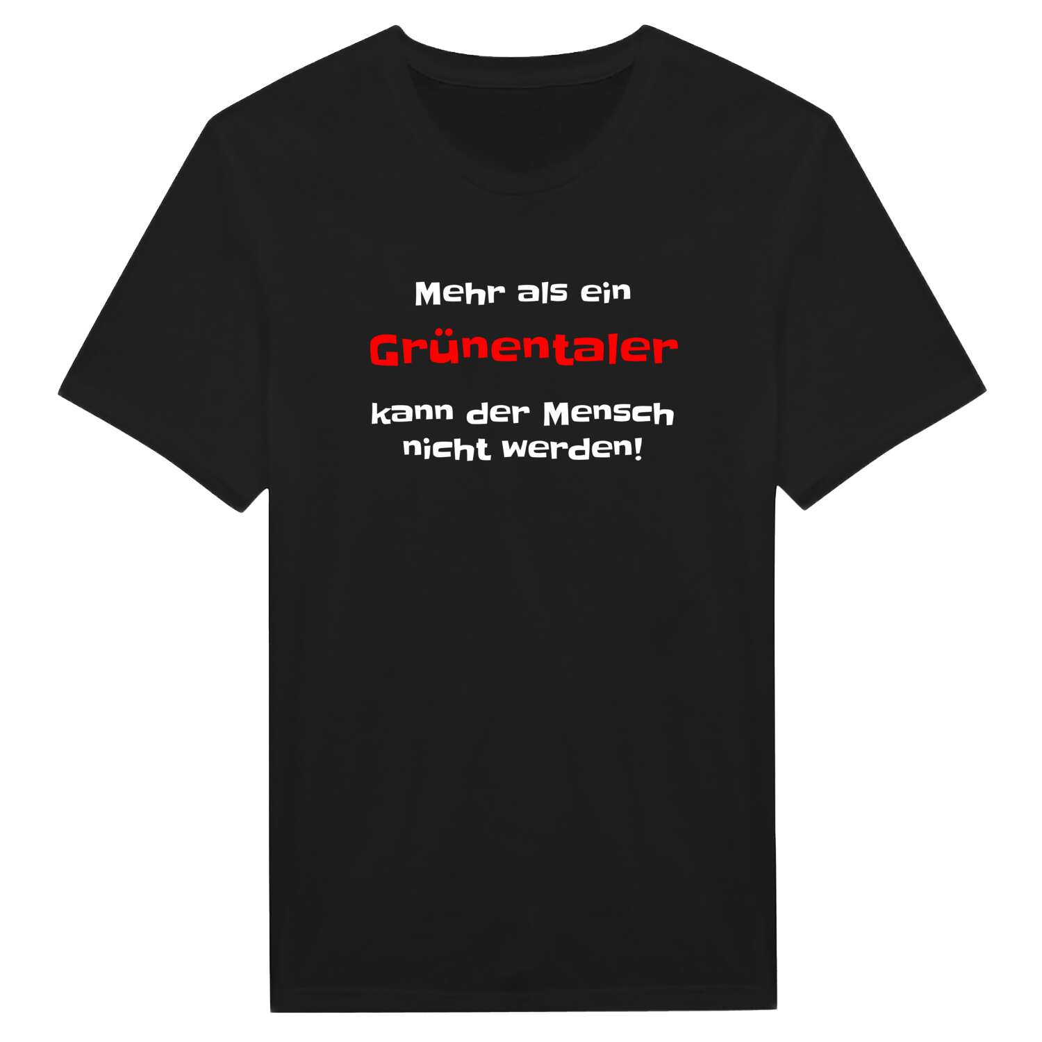 T-Shirt »Mehr als ein« für den Ort »Grünental«