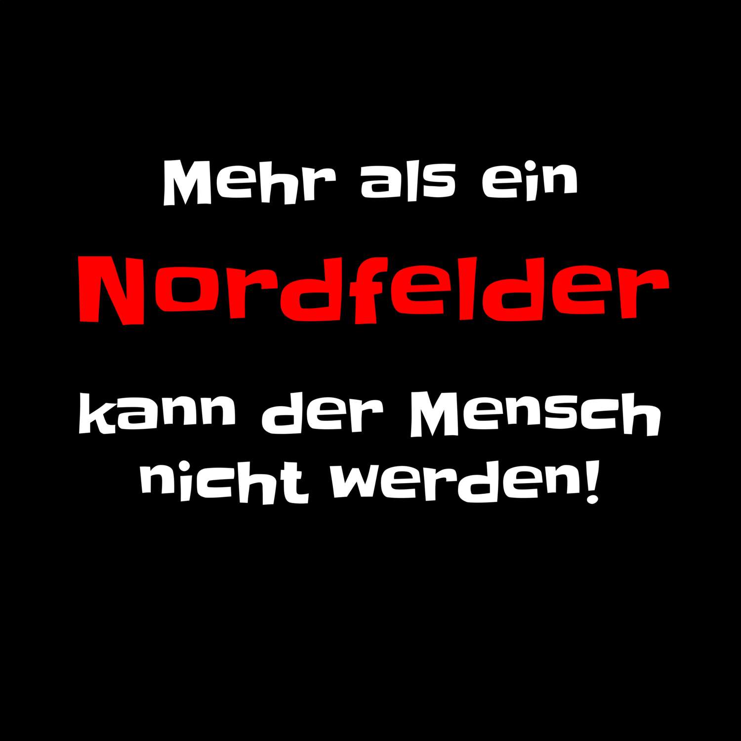 T-Shirt »Mehr als ein« für den Ort »Nordfeld«