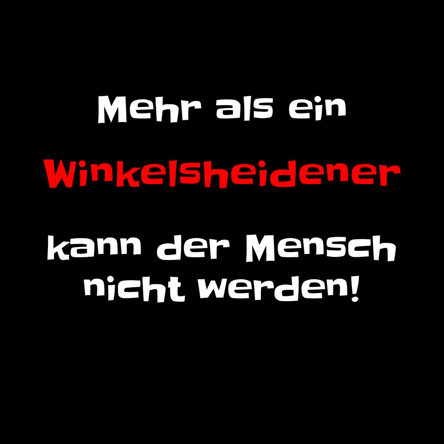T-Shirt »Mehr als ein« für den Ort »Winkelsheide«