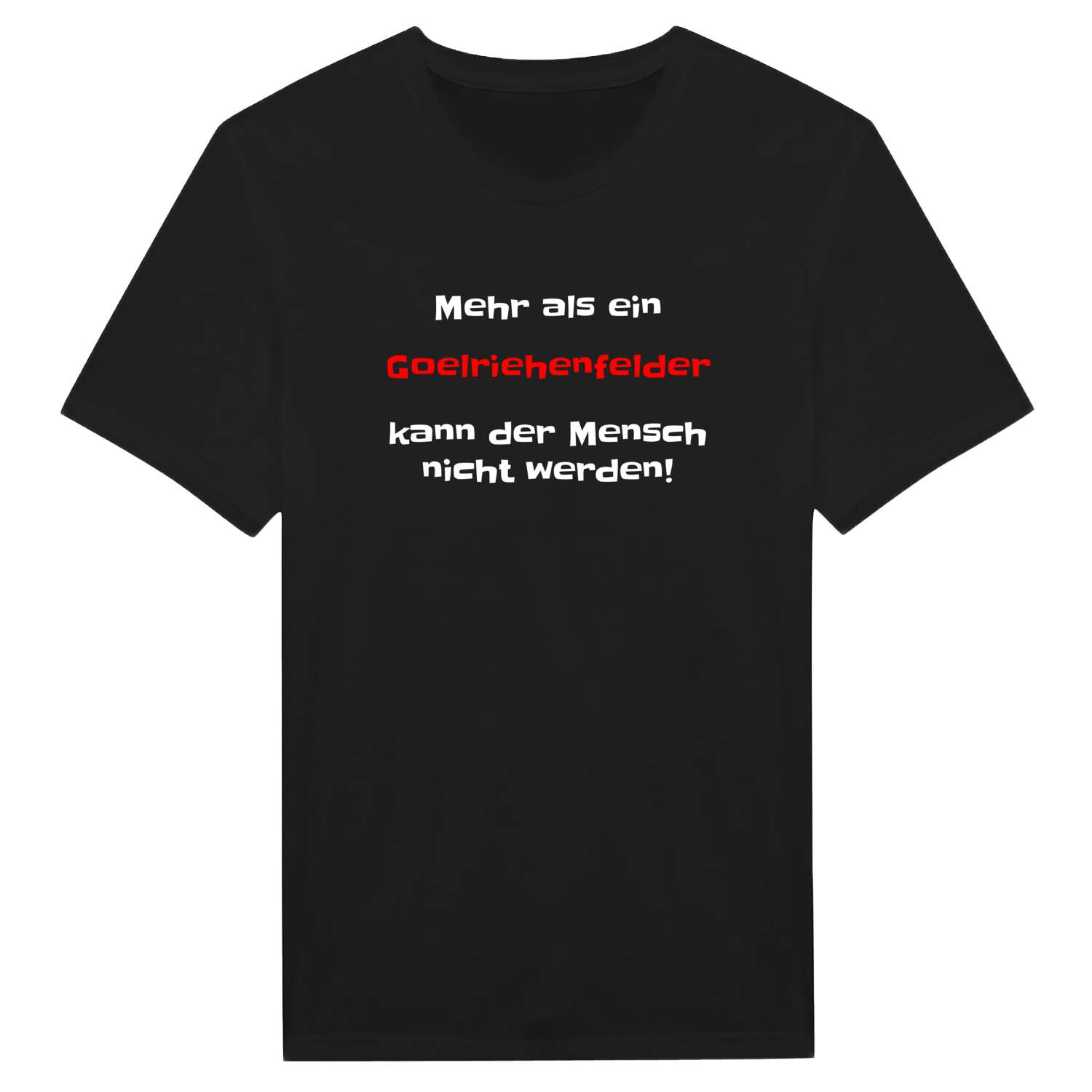 Goelriehenfeld T-Shirt »Mehr als ein«