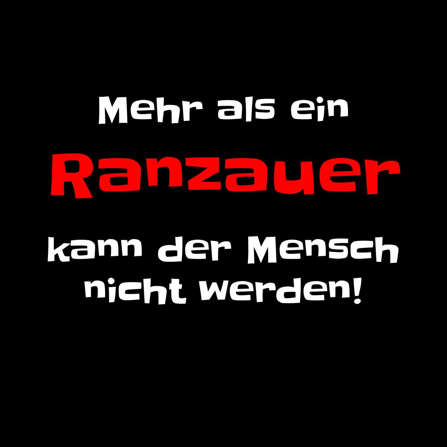 T-Shirt »Mehr als ein« für den Ort »Ranzau«