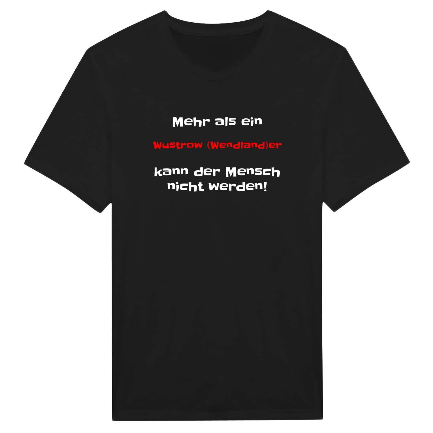 Wustrow (Wendland) T-Shirt »Mehr als ein«