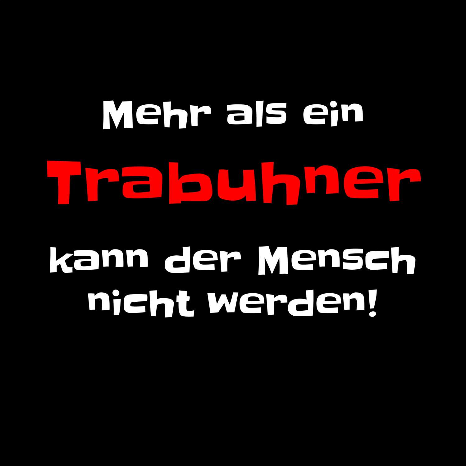 Trabuhn T-Shirt »Mehr als ein«