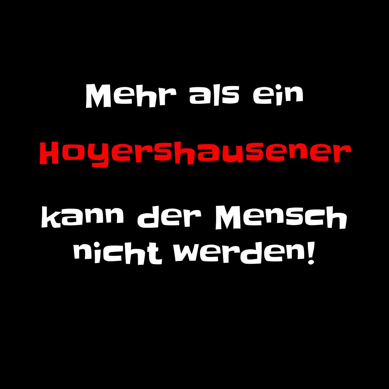 T-Shirt »Mehr als ein« für den Ort »Hoyershausen«