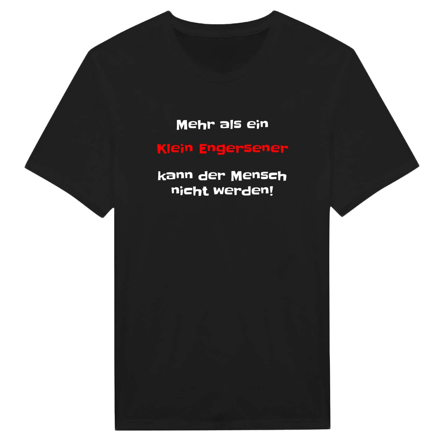 T-Shirt »Mehr als ein« für den Ort »Klein Engersen«