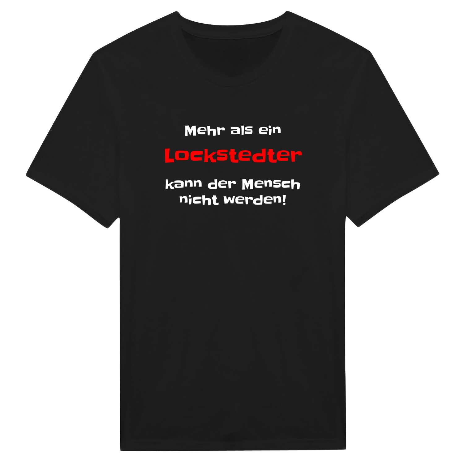 T-Shirt »Mehr als ein« für den Ort »Lockstedt«