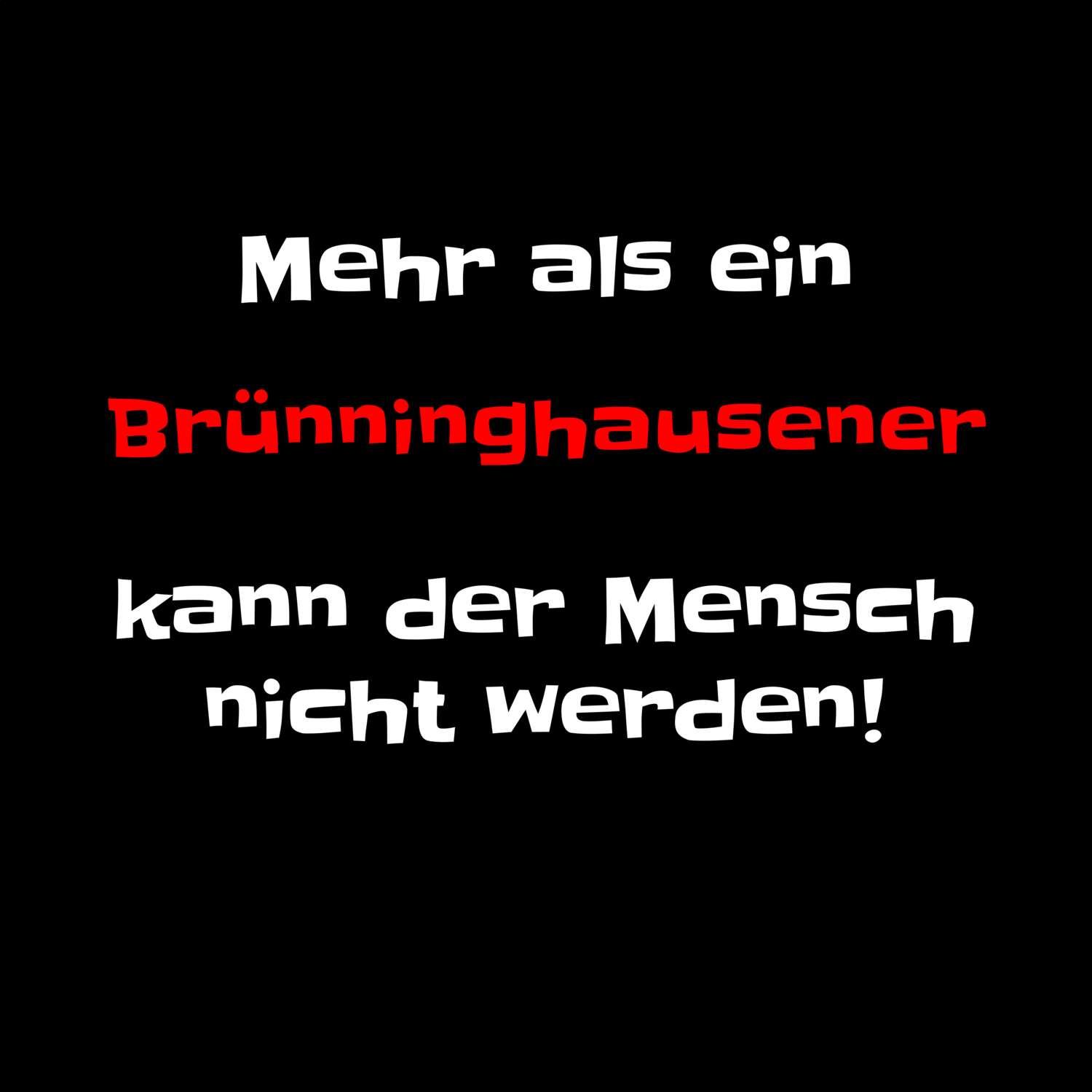 T-Shirt »Mehr als ein« für den Ort »Brünninghausen«