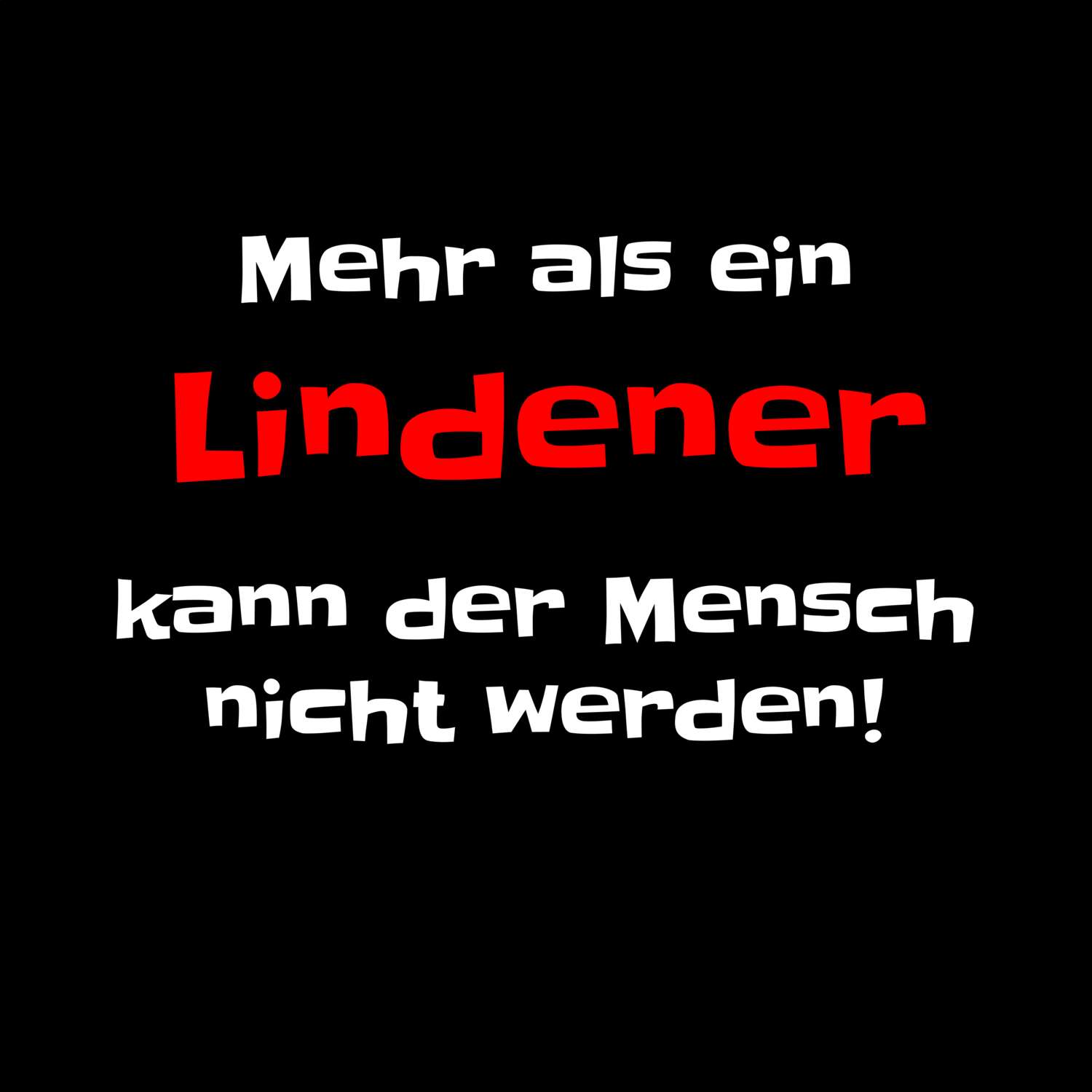 T-Shirt »Mehr als ein« für den Ort »Linden«