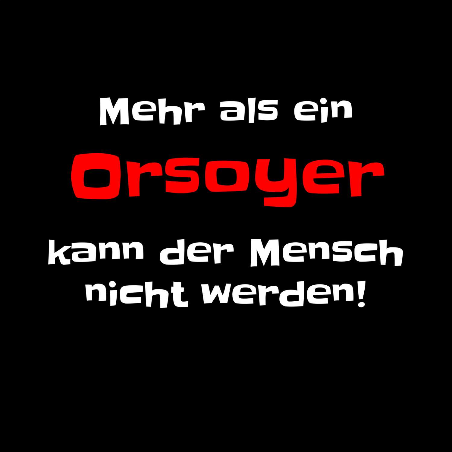 T-Shirt »Mehr als ein« für den Ort »Orsoy«