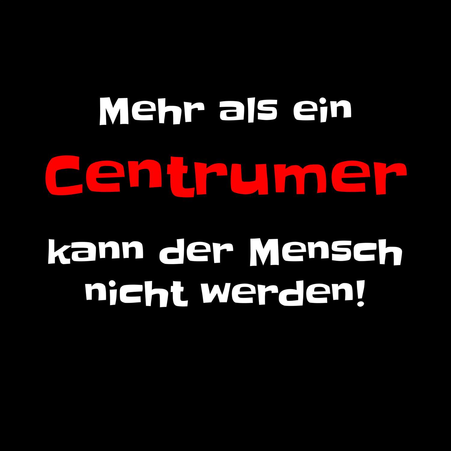 T-Shirt »Mehr als ein« für den Ort »Centrum«