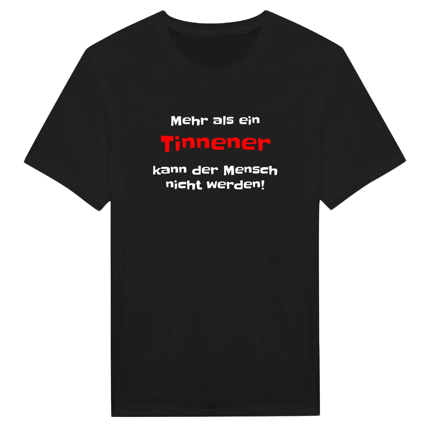 T-Shirt »Mehr als ein« für den Ort »Tinnen«