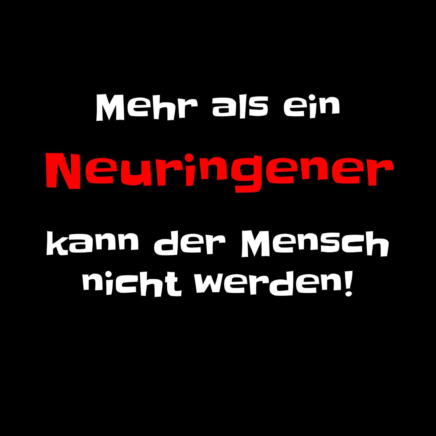 T-Shirt »Mehr als ein« für den Ort »Neuringe«