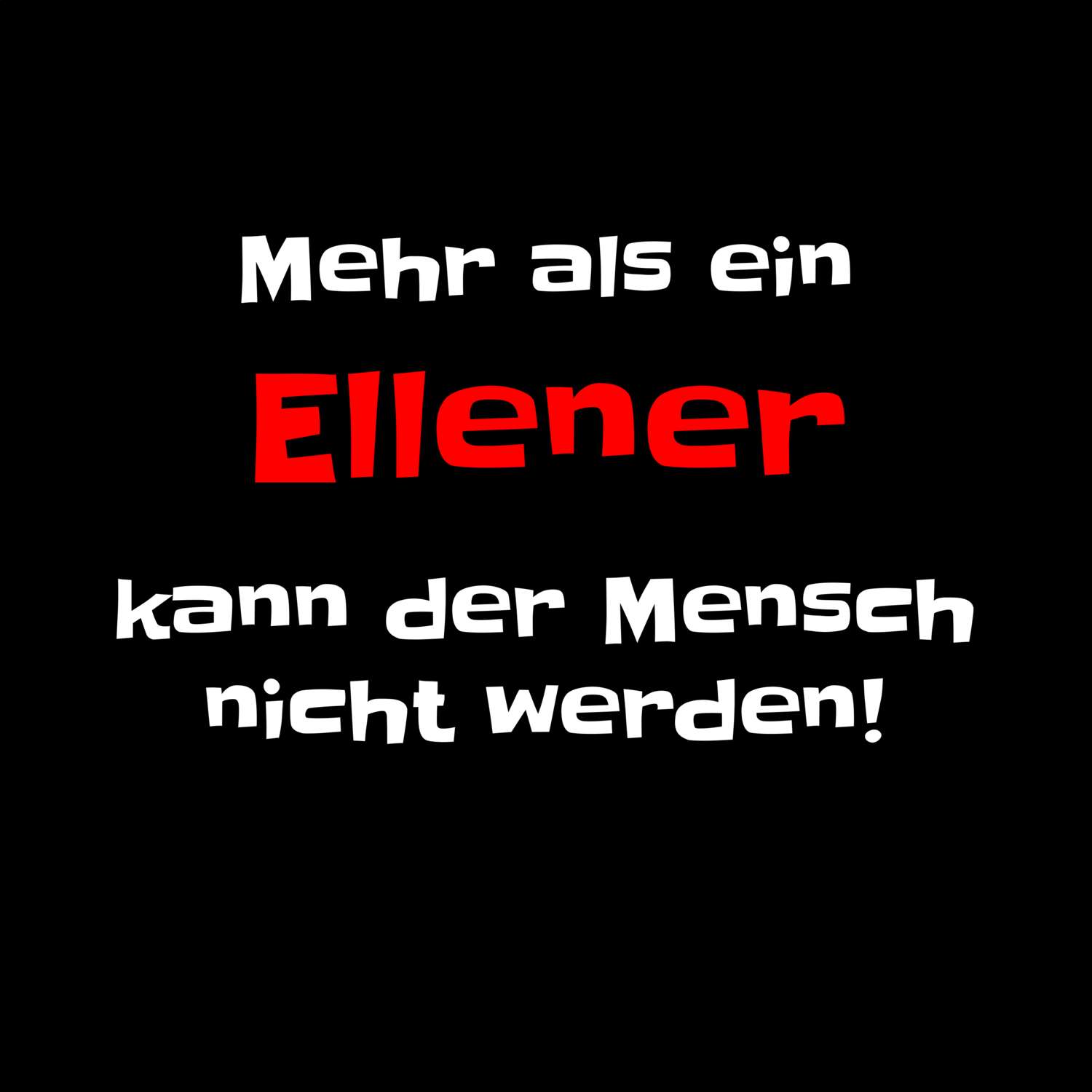 T-Shirt »Mehr als ein« für den Ort »Ellen«