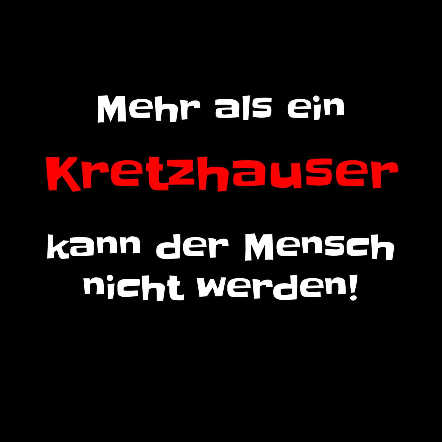 Kretzhaus T-Shirt »Mehr als ein«