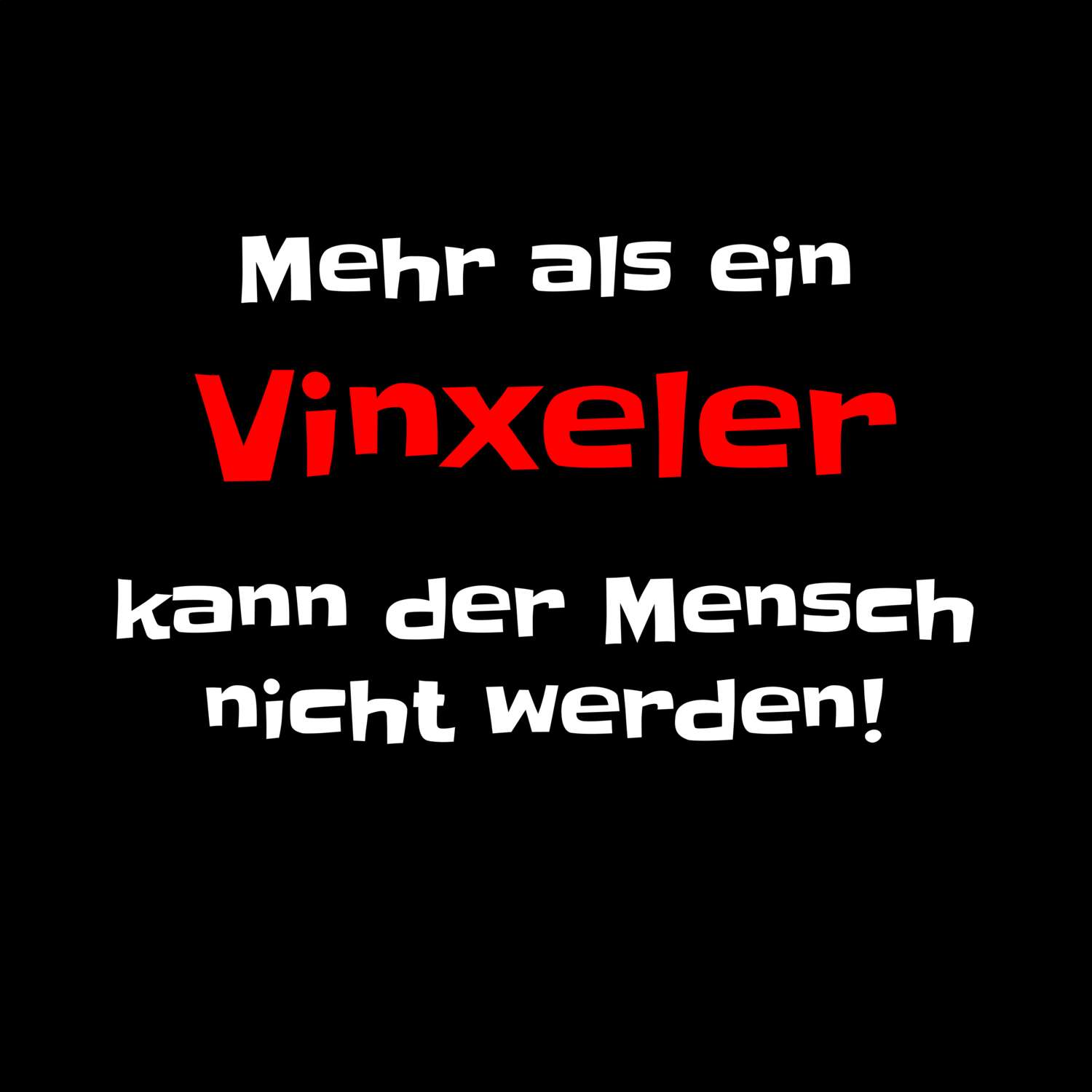 T-Shirt »Mehr als ein« für den Ort »Vinxel«