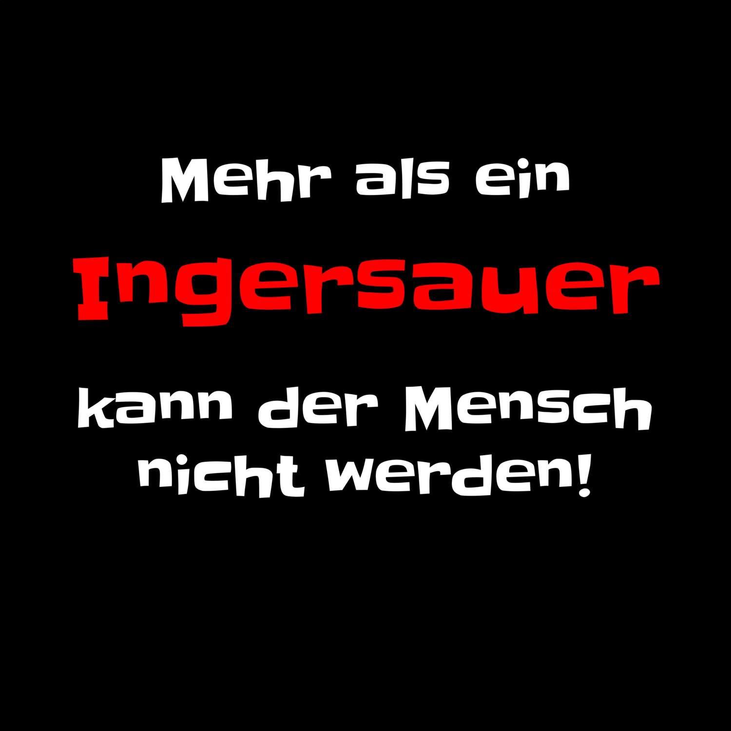 T-Shirt »Mehr als ein« für den Ort »Ingersau«