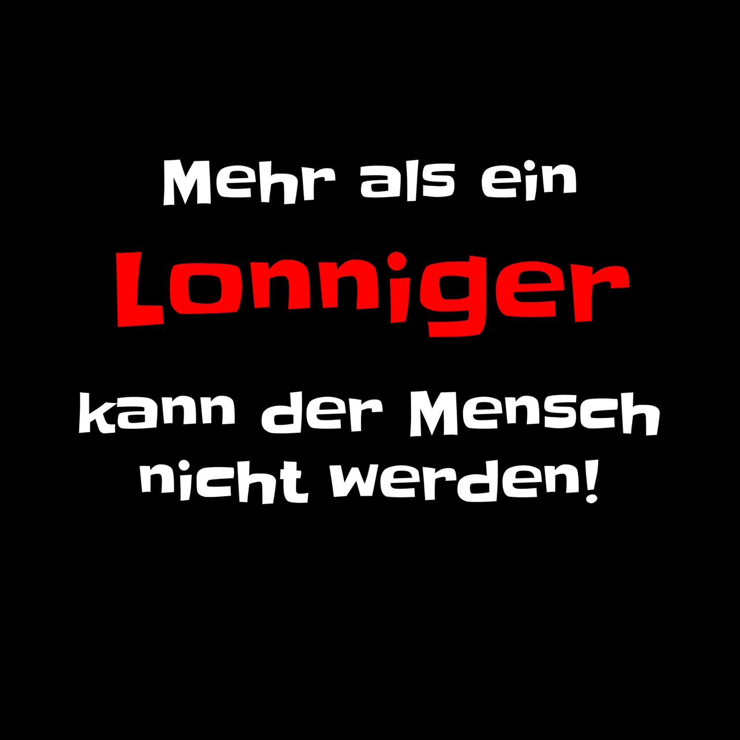 Lonnig T-Shirt »Mehr als ein«