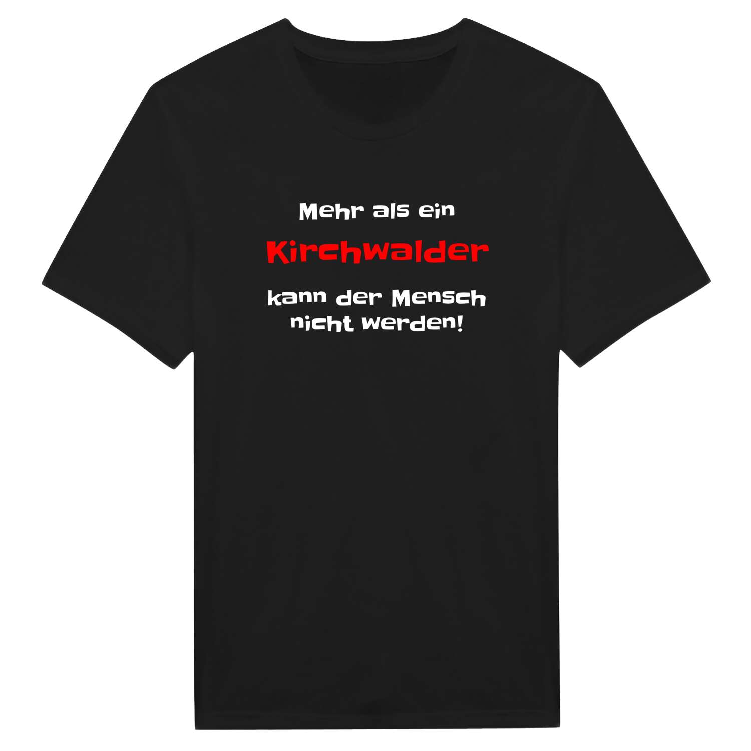 T-Shirt »Mehr als ein« für den Ort »Kirchwald«