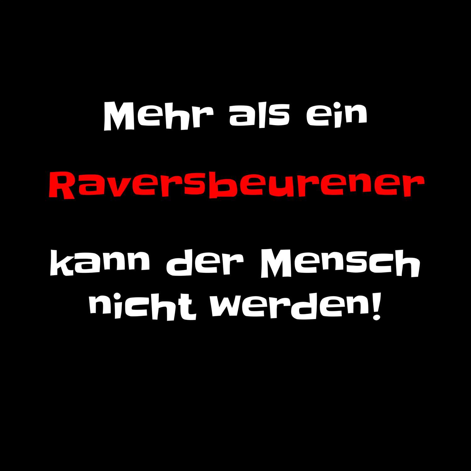 Raversbeuren T-Shirt »Mehr als ein«