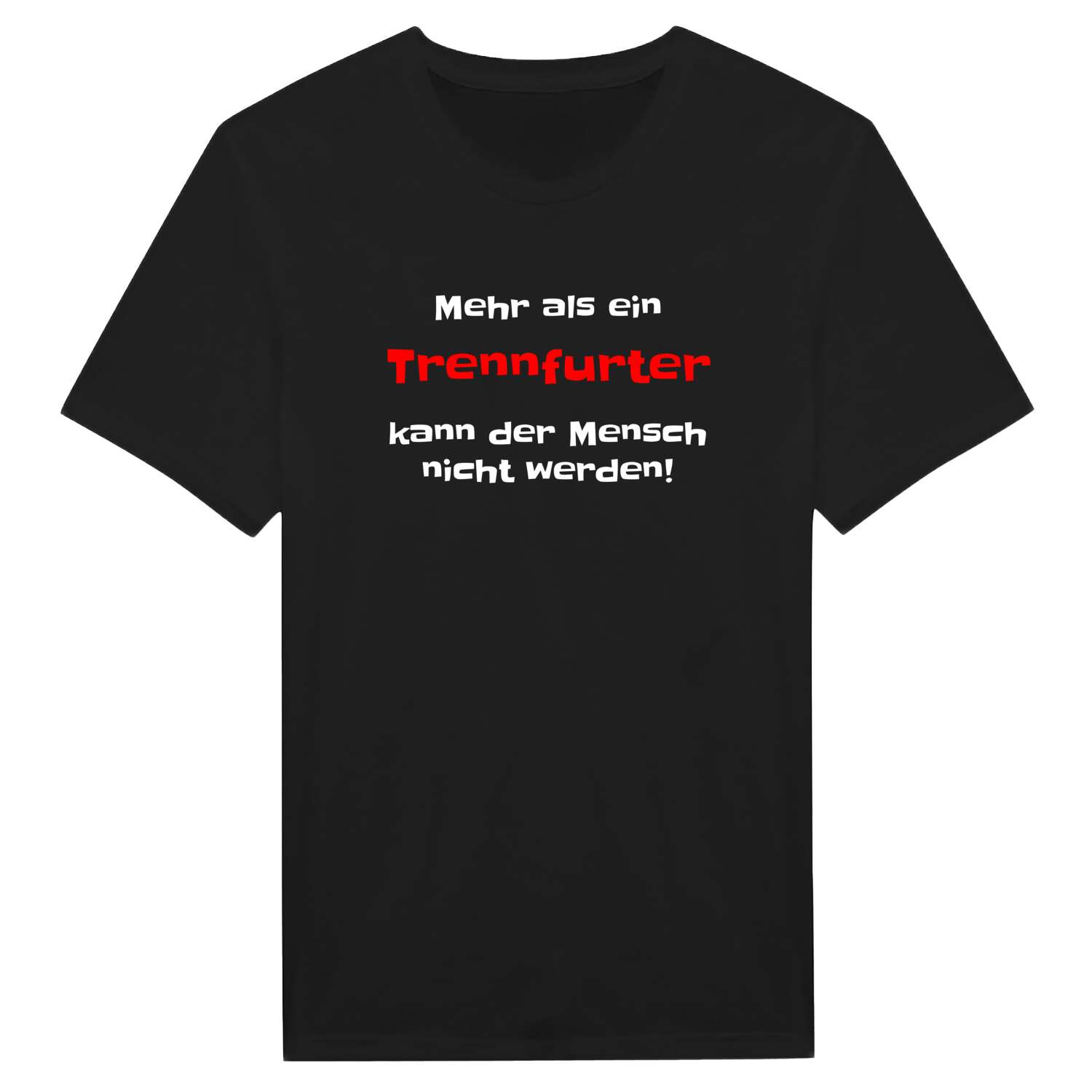 Trennfurt T-Shirt »Mehr als ein«