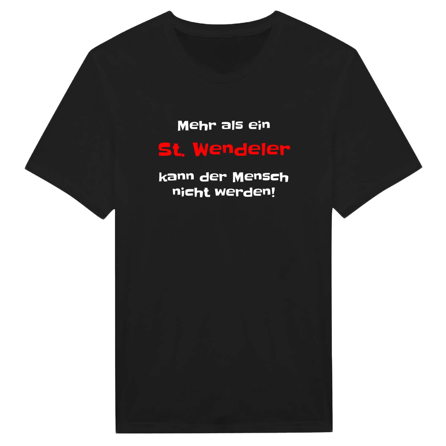 T-Shirt »Mehr als ein« für den Ort »St. Wendel«