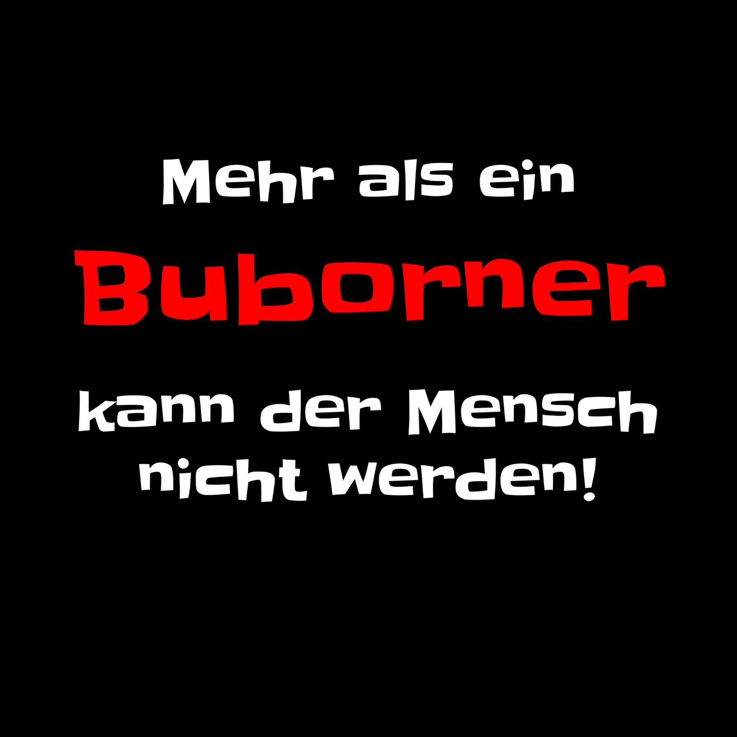 Buborn T-Shirt »Mehr als ein«