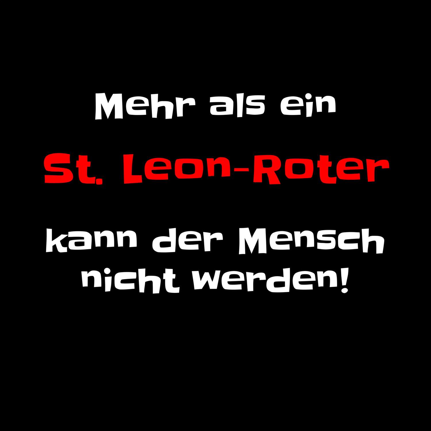 T-Shirt »Mehr als ein« für den Ort »St. Leon-Rot«