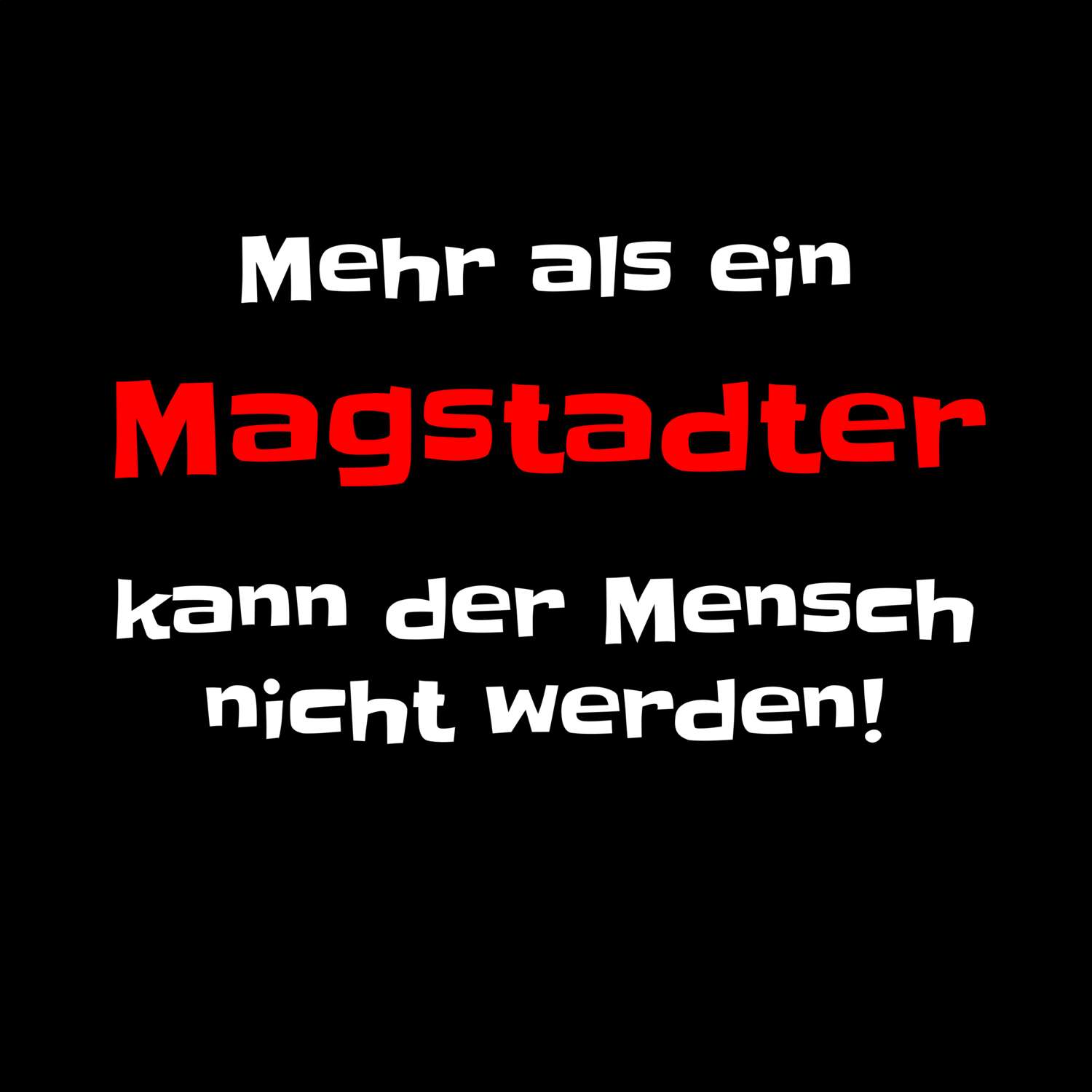 Magstadt T-Shirt »Mehr als ein«