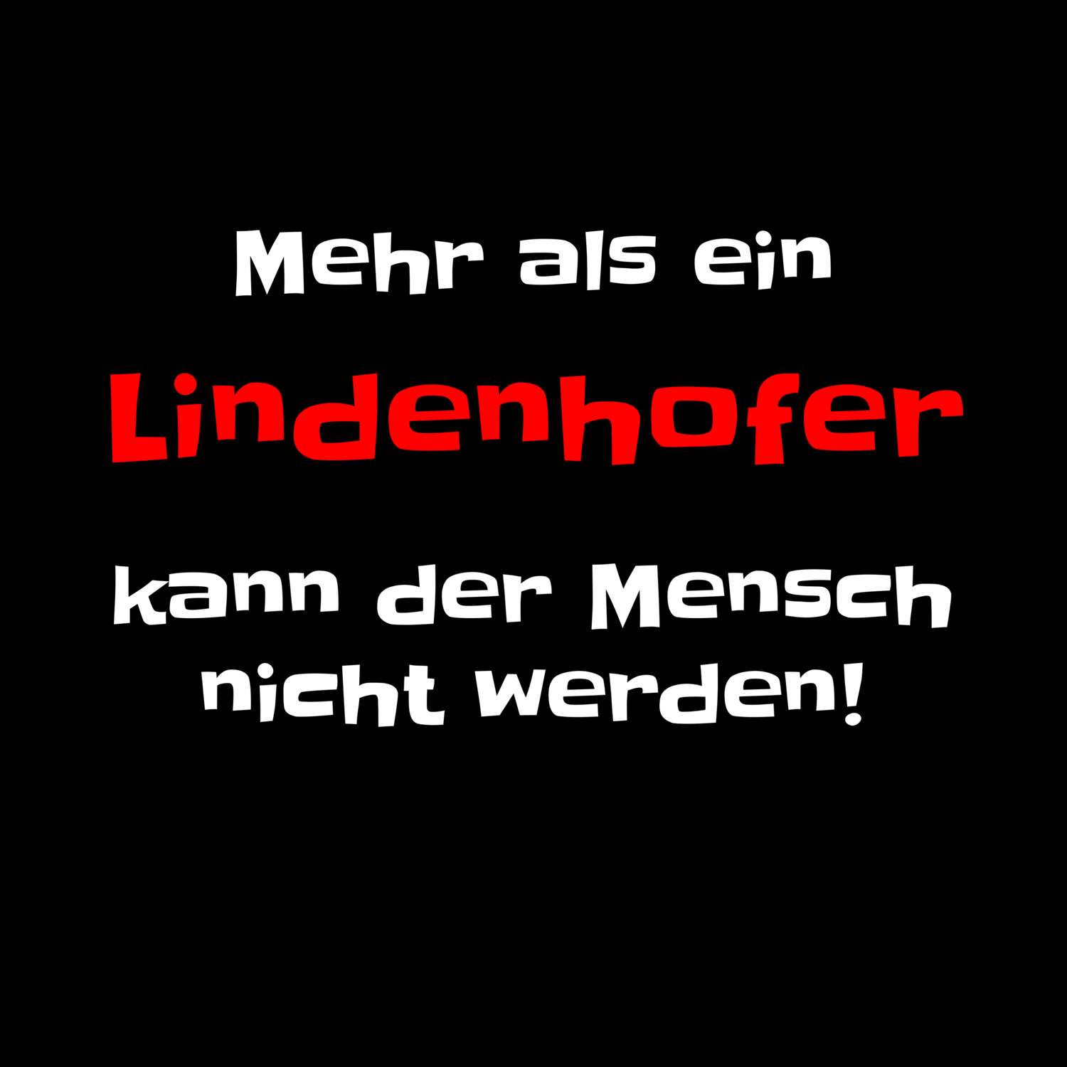 T-Shirt »Mehr als ein« für den Ort »Lindenhof«