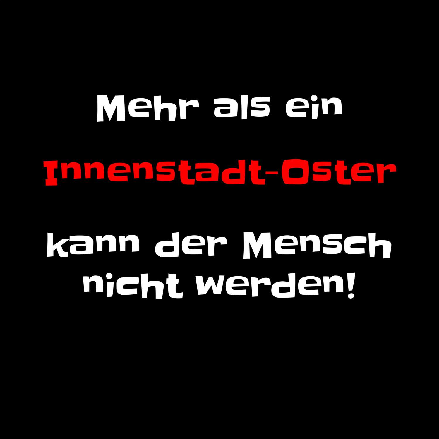 Innenstadt-Ost T-Shirt »Mehr als ein«